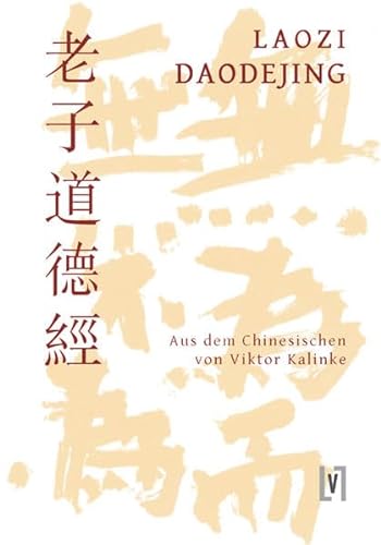 Daodejing - Taoteking: Der Klassiker vom Weg und seiner Wirkkraft von Leipziger Literaturverlag